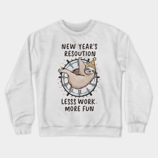 New years resolution, less work more fun. Crewneck Sweatshirt